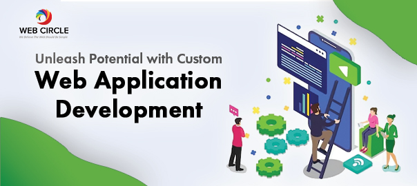 Unleash-Potential-with-Custom-Web-Application-Development